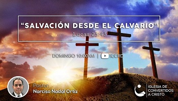 Salvación desde el calvario – 1ra parte