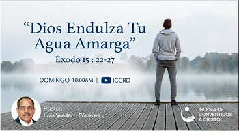 Dios endulza tu agua amarga