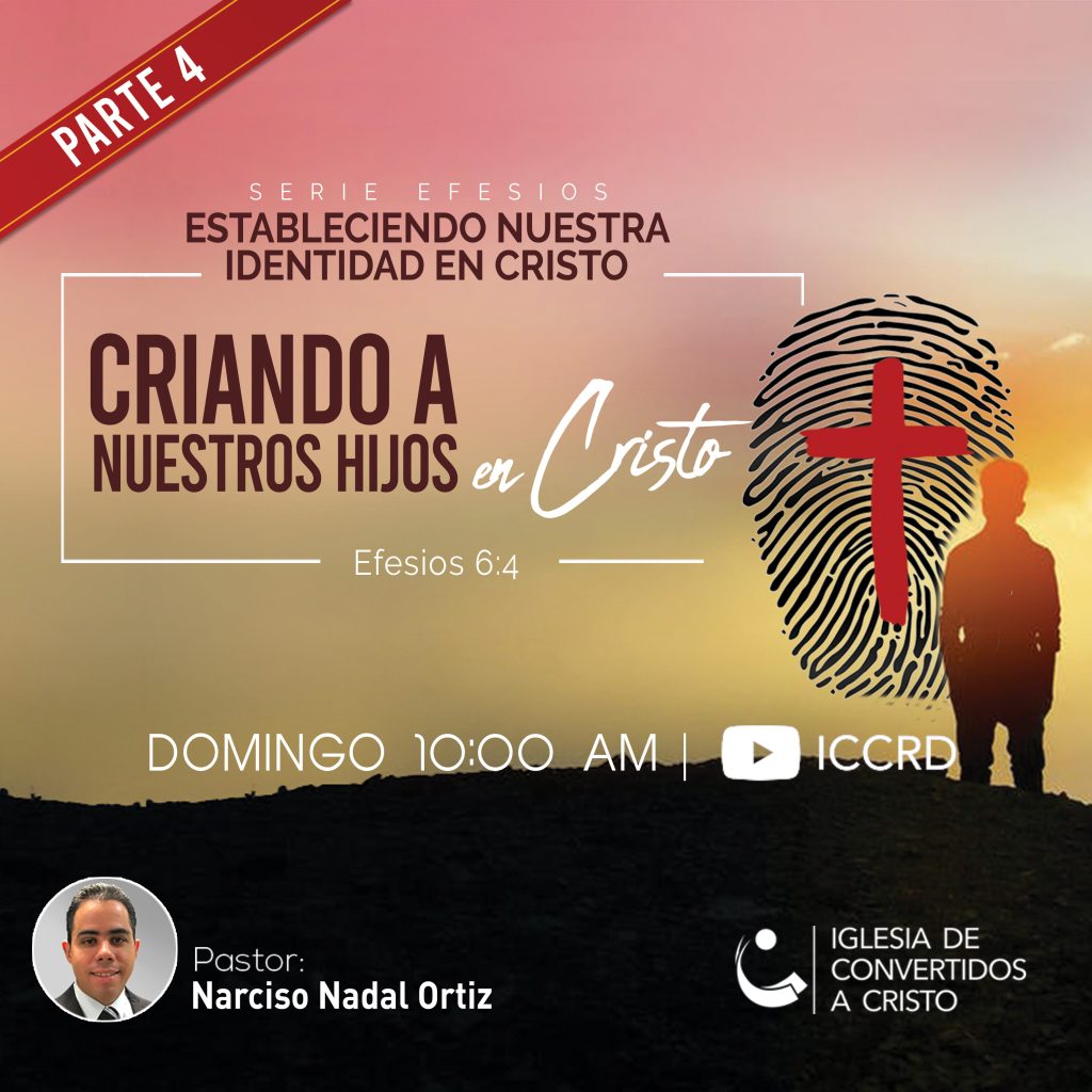 Criando a nuestros hijos – 4ta parte