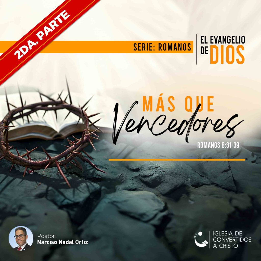 Mas que Vencedores – 2da parte