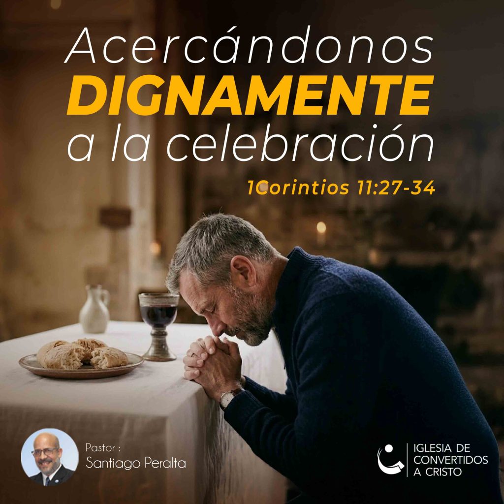 Acercándonos Dignamente a la Celebración