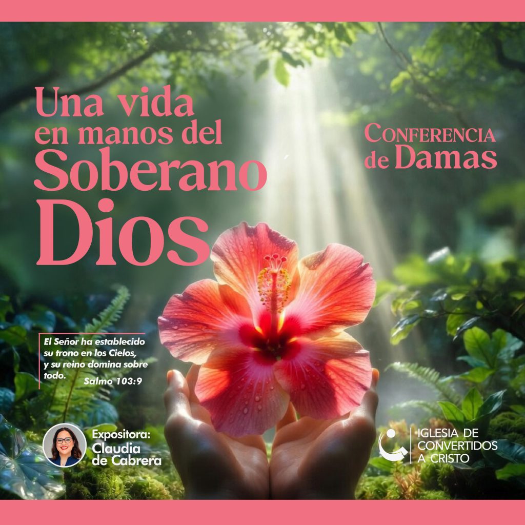 Una Vida en Manos del Soberano Dios – Conferencia de Damas 2026