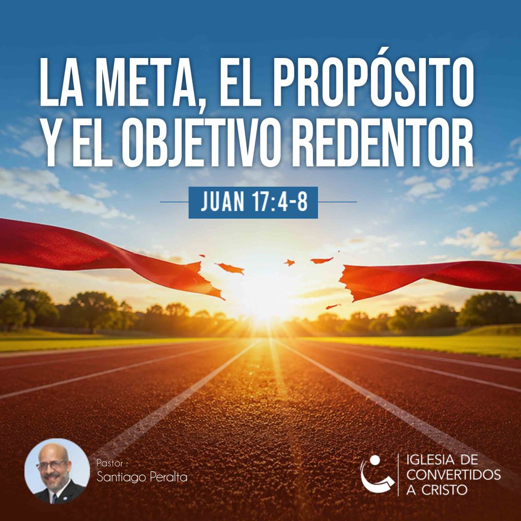 La Meta, el Propósito y el Objetivo Redentor